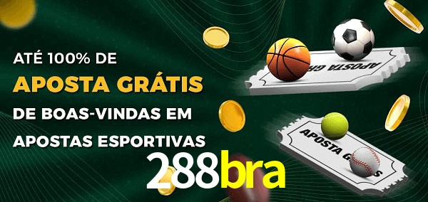 288bra Ate 100% de Aposta Gratis